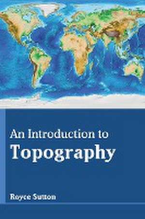 An Introduction to Topography de Royce Sutton