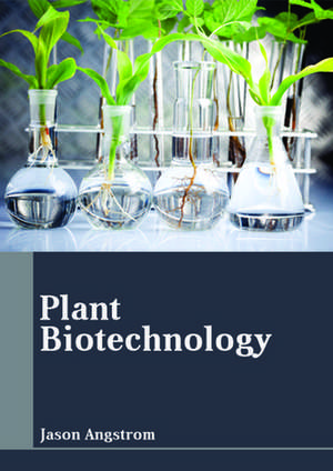 Plant Biotechnology de Angstrom, Jason