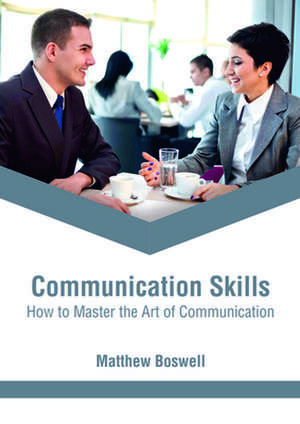 Communication Skills de Boswell, Matthew