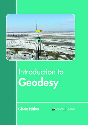 Introduction to Geodesy de Nisbet, Gloria