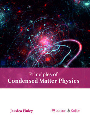 Principles of Condensed Matter Physics de Jessica Finley