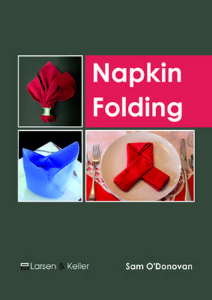 Napkin Folding de O'Donovan, Sam