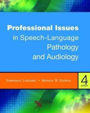 Professional Issues in Speech-Language Pathology and Audiology de Melanie W. Hudson