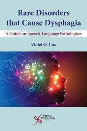 Rare Disorders that Cause Dysphagia de Violet O. Cox