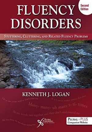 FLUENCY DISORDERS 2E de Kenneth J. Logan