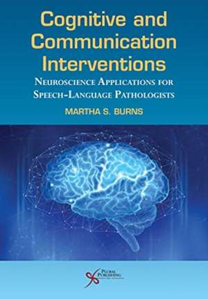 Cognitive and Communication Interventions de Martha S. Burns