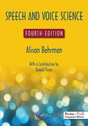 Speech and Voice Science de Alison Behrman