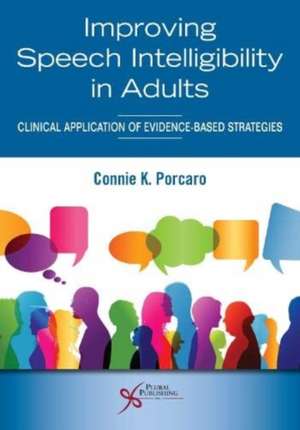 Improving Speech Intelligibility in Adults de Connie K. Porcaro