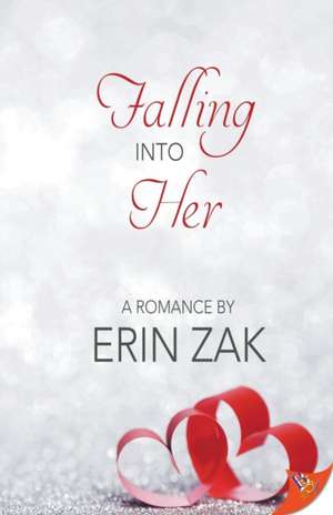 Falling Into Her de Erin Zak