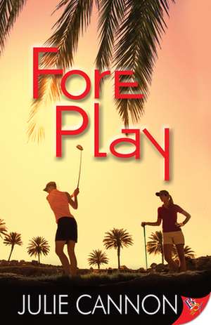 Fore Play de Julie Cannon