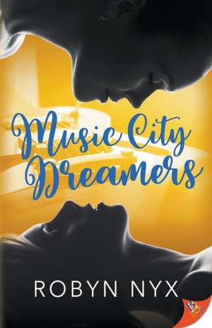 Music City Dreamers de Robyn Nyx