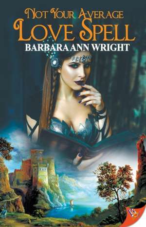 Not Your Average Love Spell de Barbara Ann Wright