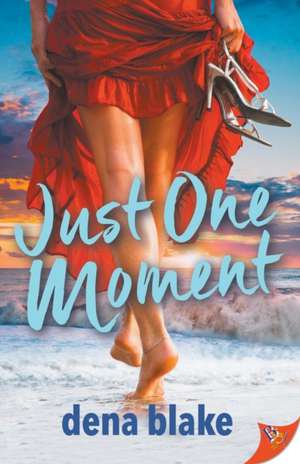 Just One Moment de Dena Blake