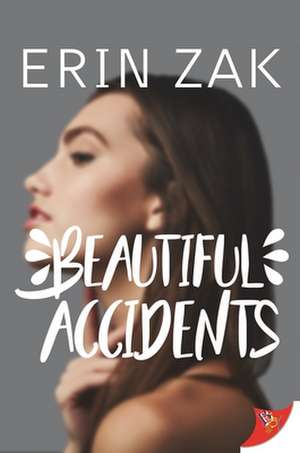 Beautiful Accidents de Erin Zak