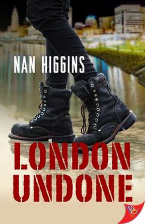 London Undone de Nan Higgins