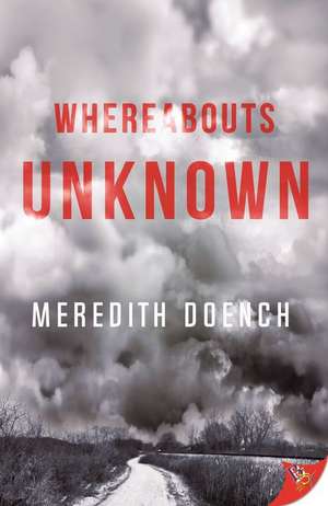 Whereabouts Unknown de Meredith Doench