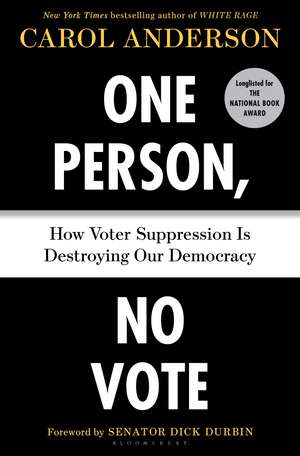 One Person, No Vote: How Voter Suppression Is Destroying Our Democracy de Carol Anderson, Ph.D.