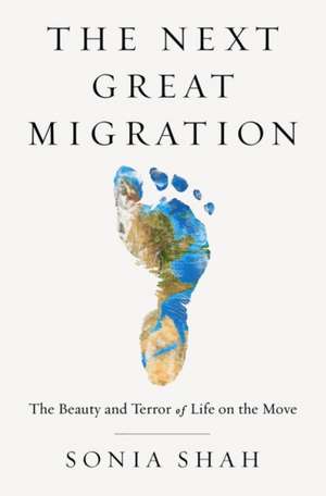 The Next Great Migration de Sonia Shah