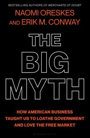 The Big Myth de Naomi Oreskes