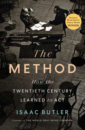 The Method: How the Twentieth Century Learned to Act de Isaac Butler