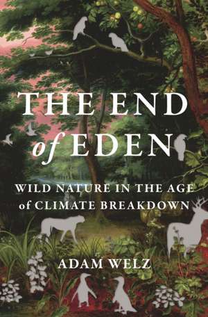 The End of Eden de Adam Welz