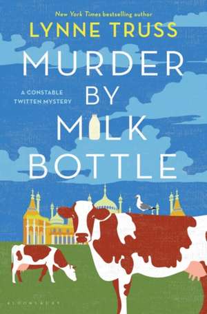 Murder by Milk Bottle de Lynne Truss