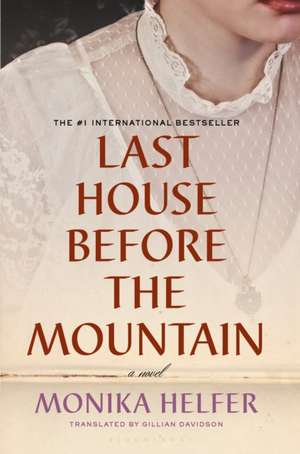 Last House Before the Mountain de Monika Helfer