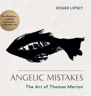 Angelic Mistakes de Roger Lipsey