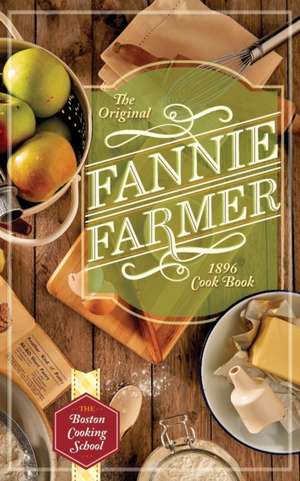 The Original Fannie Farmer 1896 Cookbook de Fannie Merritt Farmer