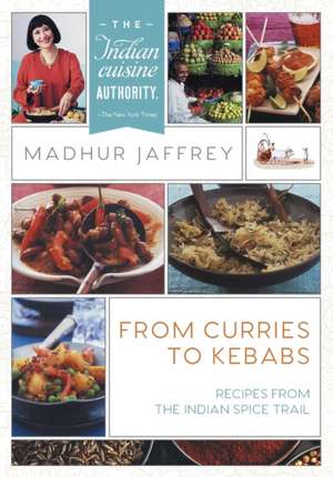 From Curries to Kebabs de Madhur Jaffrey