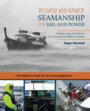 Rough Weather Seamanship for Sail and Power de Roger Marshall