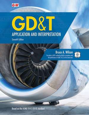 Gd&t: Application and Interpretation de Bruce A Wilson