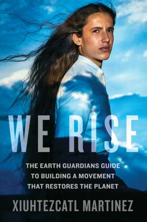 Rise Up de Martinez, Xiuhtezcatl