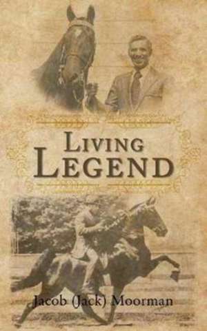 Living Legend de Jacob (Jack) Moorman