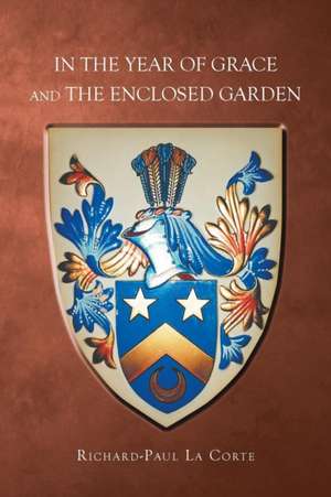 In the Year of Grace and The Enclosed Garden de Father Richard La Corte