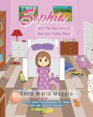 Sophia and The Mystery of the lost Teddy Bear de Anna Maria Maggio