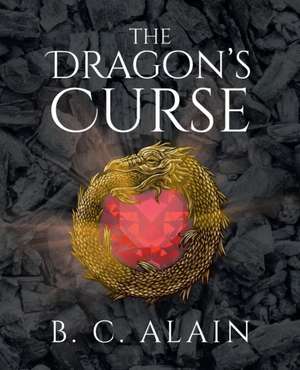 The Dragon's Curse de B. C. Alain