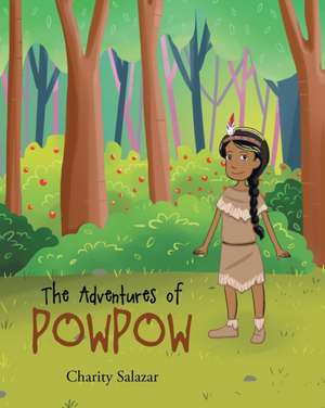 The Adventures of PowPow de Charity Salazar