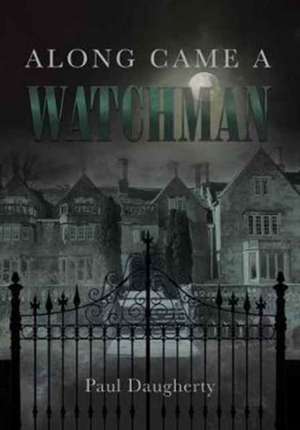 Along Came a Watchman de Paul Daugherty