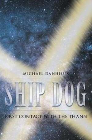 Ship Dog: First contact with the Thann de Michael Danhieux