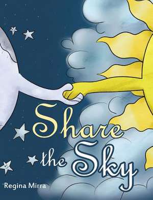 Share the Sky de Mirra, Regina