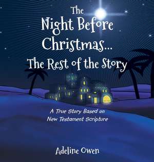 The Night Before Christmas...The Rest of the Story de Adeline Owen