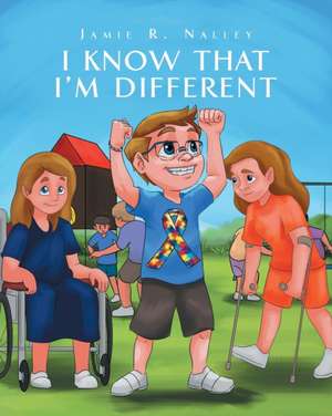 I Know That I'm Different de Jamie R. Nalley