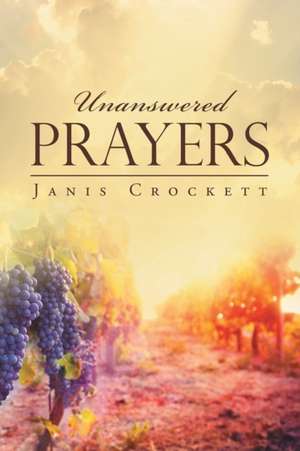 Unanswered Prayers de Janis Crockett