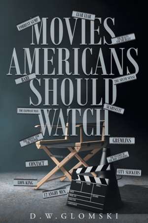 Movies Americans Should Watch de D. W. Glomski