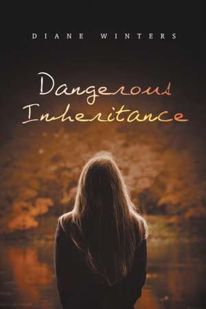 Dangerous Inheritance de Diane Winters