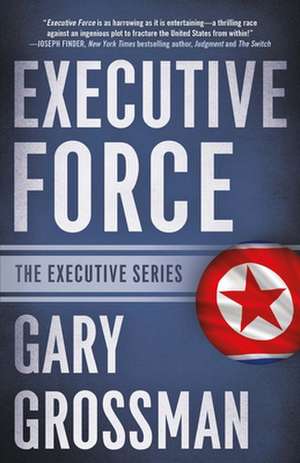 Executive Force de Gary Grossman