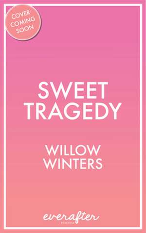 Sweet Tragedy de Willow Winters