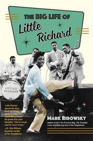 The Big Life of Little Richard de Mark Ribowsky