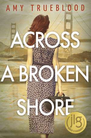 Across a Broken Shore de Amy Trueblood